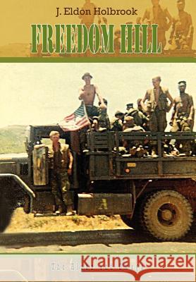 Freedom Hill: The Alpha and Omega Holbrook, J. Eldon 9781414009094 Authorhouse - książka