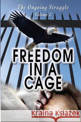 Freedom in a Cage Brenda S Jackson Pat Hicks  9781933972329 PriorityONE Publications - książka