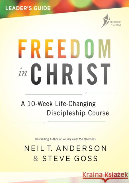 Freedom in Christ Course Leader's Guide Neil T. Anderson 9780857218506 Lion Hudson Plc - książka