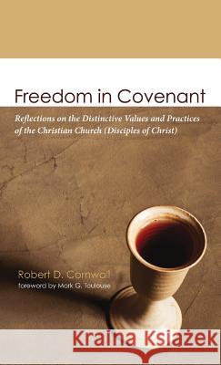 Freedom in Covenant Robert D Cornwall, Mark G Toulouse 9781498223256 Wipf & Stock Publishers - książka