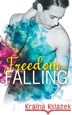 Freedom in Falling J Emery 9798201153731 Still Life Press - książka