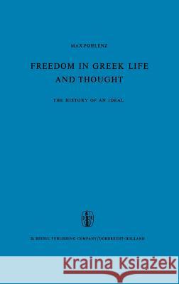Freedom in Greek Life and Thought: The History of an Ideal. Translated from the German by C. Lofmark Pohlenz, M. 9789027700094 Kluwer Academic Publishers - książka