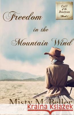 Freedom in the Mountain Wind Misty M. Beller 9780999701249 Misty M. Beller Books, Inc. - książka