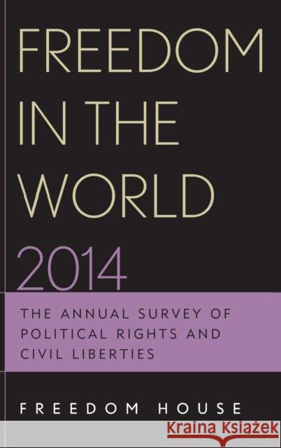 Freedom in the World 2014: The Annual Survey of Political Rights and Civil Liberties Freedom House 9781442247062 Rowman & Littlefield Publishers - książka