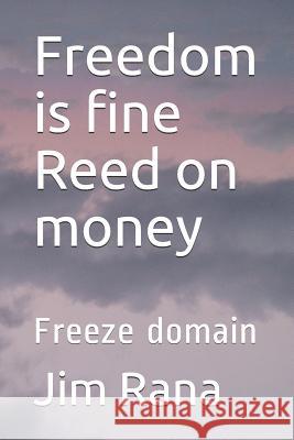 Freedom is fine Reed on money: Freeze domain Madhavi, Vasanta 9781798083116 Independently Published - książka