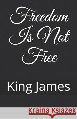 Freedom Is Not Free King James 9781520762968 Independently Published - książka