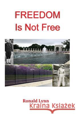 Freedom Is Not Free Ronald Lynn 9781522981718 Createspace Independent Publishing Platform - książka