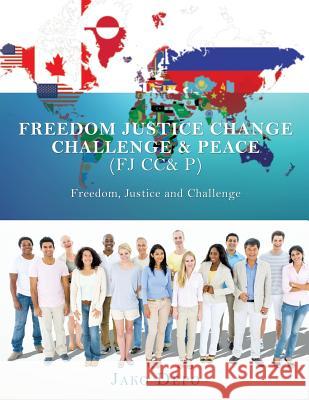 Freedom Justice Change Challenge & Peace (FJ CC& P) Jako Depo 9781545609644 Xulon Press - książka