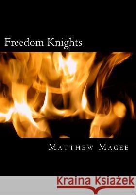 Freedom Knights: Revisited MR Matthew David Magee 9781500454920 Createspace - książka