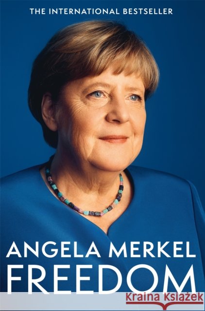 Freedom: Memoirs 1954 - 2021 Angela Merkel 9781035020782 Pan Macmillan - książka