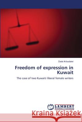 Freedom of expression in Kuwait Dalal Al-Budaiwi 9783844327229 LAP Lambert Academic Publishing - książka