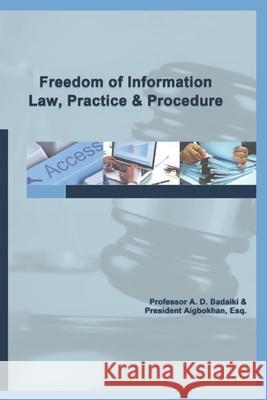 Freedom of Information Law, Practice and Procedure President Aigbokhan Esq, A D Badaiki 9798598008393 Independently Published - książka