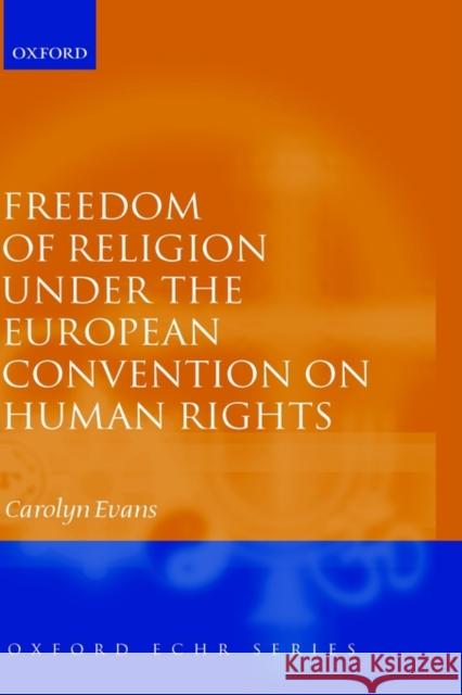 Freedom of Religion Under the European Convention on Human Rights Evans, Carolyn 9780199243648 Oxford University Press - książka