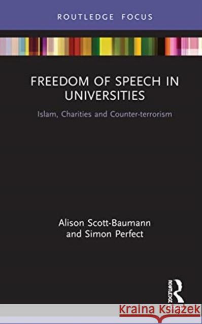 Freedom of Speech in Universities: Islam, Charities and Counter-Terrorism Alison Scott-Baumann Simon Perfect 9780367257828 Routledge - książka