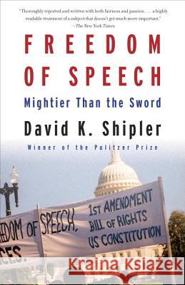 Freedom of Speech: Mightier Than the Sword David K. Shipler 9780307947611 Vintage - książka