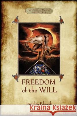 Freedom of the Will Jonathan Edwards 9781913751067 Aziloth Books - książka