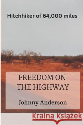 Freedom on the Highway MR Johnny Anderson 9781478292555 Createspace - książka