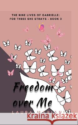 Freedom Over Me Laura (L a ) Mariani 9781915501141 Thepeoplealchemist Press - książka