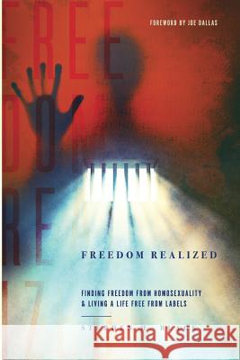 Freedom Realized: Finding Freedom From Homosexuality and Living a Life Free From Labels Stephen H Black 9781683144939 Redemption Press - książka