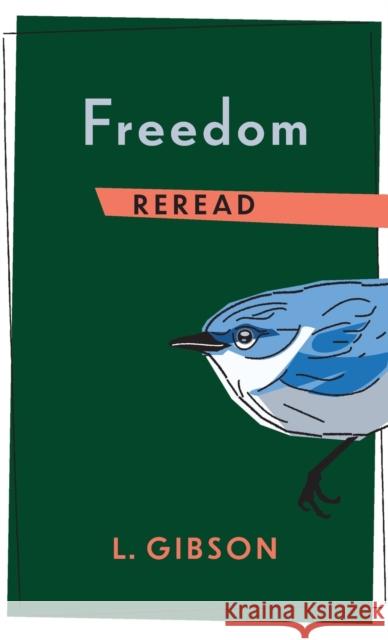 Freedom Reread L. Gibson 9780231188920 Columbia University Press - książka