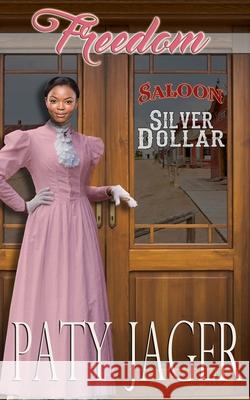 Freedom: Silver Dollar Saloon Paty Jager Christina Keerins 9781950387250 Windtree Press - książka