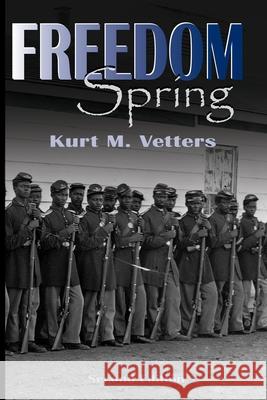 Freedom Spring Kurt Maddox Vetters 9781723816185 Independently Published - książka