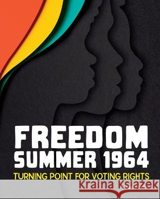 Freedom Summer 1964: Turning Point for Voting Rights Ngeri Nnachi 9781669062103 Capstone Press - książka
