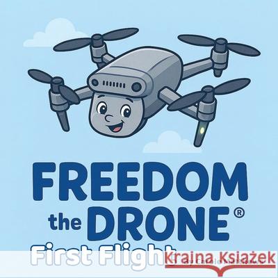 Freedom the Drone(R): First Flight Carole Ruth Matthews 9781919264127 Freedom the Drone(r - książka