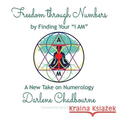 Freedom Through Numbers: A New Take on Numerology Darlene Chadbourne 9780578674797 Darlene Chadbourne - książka