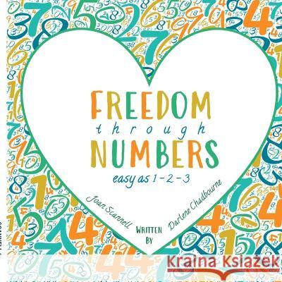 Freedom Through Numbers Easy as 1, 2, 3: Easy as 1, 2, 3 Joan Scannell, Darlene Chadbourne, Nicole Handley 9781735991528 Joan Scannell Enterprises LLC - książka