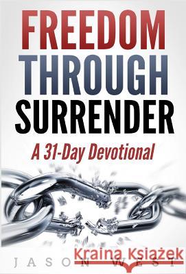 Freedom through Surrender: A 31-Day Devotional West, Jason 9780359327843 Rwg Publishing - książka