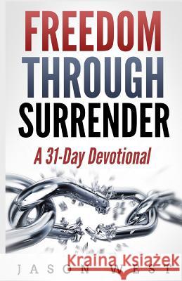 Freedom through Surrender: A 31-Day Devotional West, Jason 9781684116867 Rwg Publishing - książka