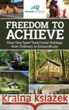 Freedom to Achieve: How 'One Team' Took Forest Holidays from Ordinary to Extraordinary Fletcher, Gary 9781503259478 Createspace