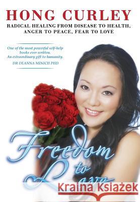 Freedom to Love(hard Cover) Hong Curley 9781629511146 Aspire Humanitarian Trust - książka