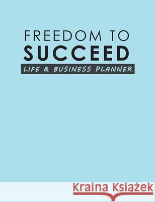 Freedom To Succeed: Life & Business Planner Torema Thompson 9781999961688 Pura Track Publishing - książka