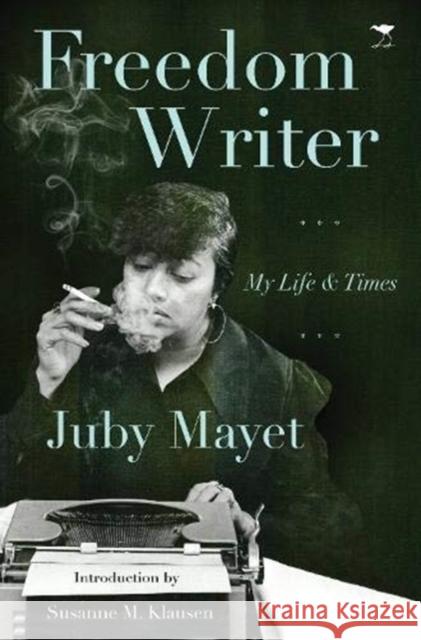 Freedom Writer: My Life and Times Juby Mayet   9781431429370 Jacana Media - książka