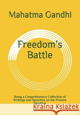 Freedom's Battle: Being a Comprehensive Collection of Writings and Speeches on the Present Situation Mahatma Gandhi 9783959403078 Reprint Publishing - książka