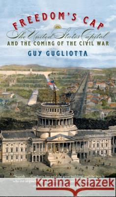 Freedom's Cap Gugliotta, Guy 9780809046836 Hill & Wang - książka