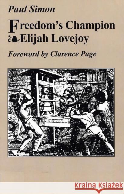 Freedom's Champion: Elijah Lovejoy Paul Simon Clarence Page 9780809319411 Southern Illinois University Press - książka