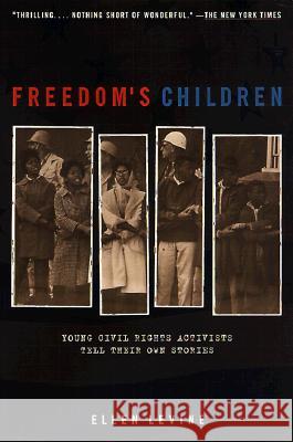 Freedom's Children: Young Civil Rights Activists Tell Their Own Stories Levine, Ellen S. 9780698118706 Putnam Publishing Group - książka
