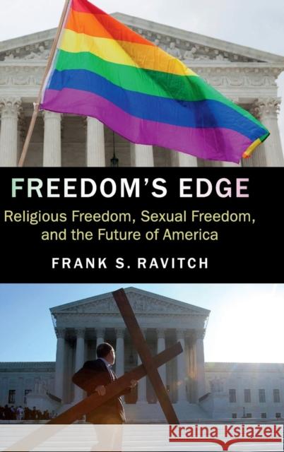 Freedom's Edge: Religious Freedom, Sexual Freedom, and the Future of America Ravitch, Frank S. 9781107158870 Cambridge University Press - książka