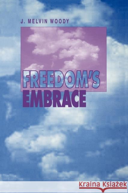 Freedom's Embrace J. Melvin Woody 9780271030319 Pennsylvania State University Press - książka