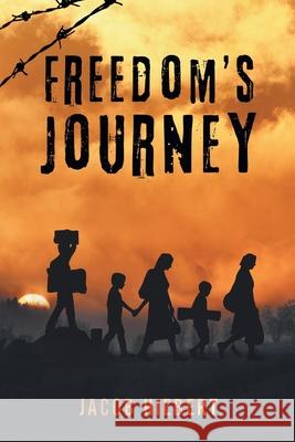 Freedom's Journey Jacob Hiebert 9781479612741 Teach Services, Inc. - książka