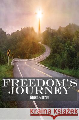 Freedom's Journey Karen Garrett Deana Carmack Shelby McKelvain 9781734514230 Www.Graphpublishingllc.com - książka