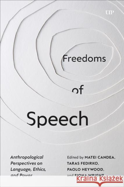 Freedoms of Speech: Anthropological Perspectives on Language, Ethics, and Power  9781487548841 University of Toronto Press - książka