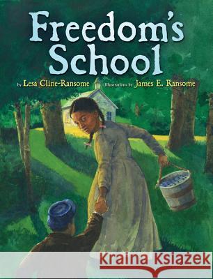 Freedom's School Lesa Cline-Ransome James E. Ransome 9781423161035 Jump at the Sun - książka