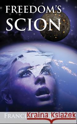 Freedom's Scion Francis W. Porretto 9781490557069 Createspace - książka