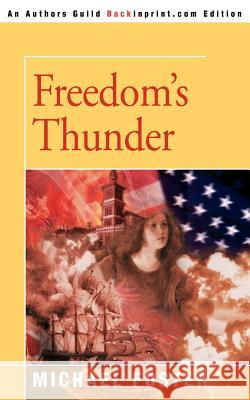 Freedom's Thunder Michael Foster 9780595137480 Backinprint.com - książka