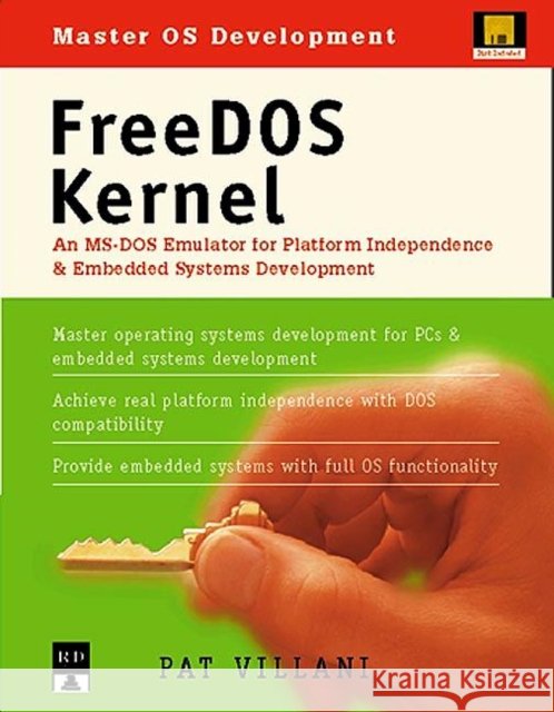 FreeDOS Kernel: An Ms-DOS Emulator for Platform Independence & Embedded System Development Villani, Pat 9780879304362 Backbeat Books - książka