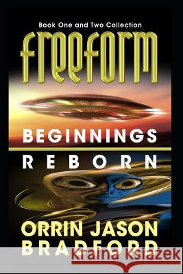 FreeForm Combo: Beginnings & Reborn: An Alien First Contact Science Fiction Thriller Brad Swift Victor Habbick Orrin Jason Bradford 9781930328884 Porpoise Publishing - książka